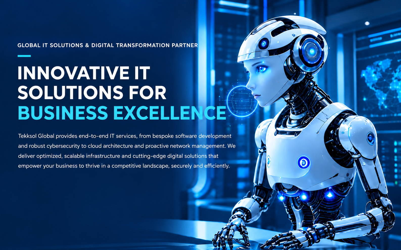 Tekksol Global provides end-to-end IT services, bespoke software development, cybersecurity, cloud architecture, and network management, represented by a futuristic robot.